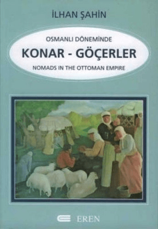 Osmanlı Döneminde Konar - Göçerler / Nomads in the Ottoman Empire İlha