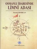 Osmanlı İdaresinde Limni Adası (Ciltli) %10 indirimli Yasemin Demircan