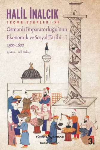 Osmanlı İmparatorluğu'nun Ekonomik ve Sosyal Tarihi - I - 1300-1600 Ha