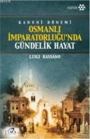 Osmanlı İmparatorluğu'nda Gündelik Hayat %10 indirimli Luigi Bassano