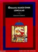 Osmanlı Kudüs'ünde Loncalar Amnon Cohen