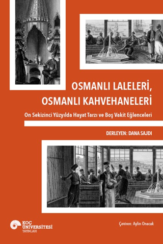 Osmanlı Laleleri, Osmanlı Kahvehaneleri On Sekizinci Yüzyılda Hayat Ta