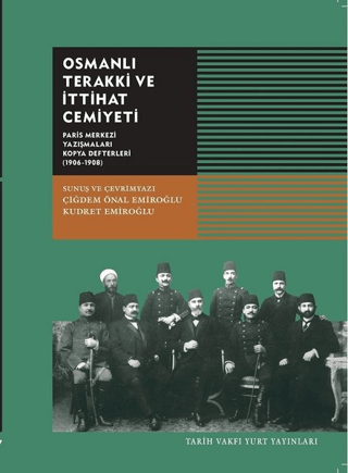 Osmanlı Terakki ve İttihat Cemiyeti Paris Merkezi Yazışmaları Kopya De