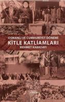 Osmanlı ve Cumhuriyet Dönemi Kitle Katliamları Mehmet Kabadayı