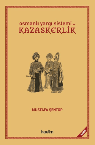 Osmanlı Yargı Sistemi ve Kazaskerlik Mustafa Şentop