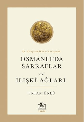 18. Yüzyılın İkinci Yarısında Osmanlıda Sarraflar ve İlişki Ağları Ert