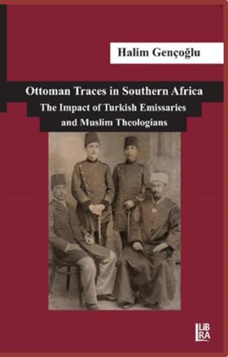 Ottoman Traces in Southern Africa The Impact of Eminent Turkish Emissa