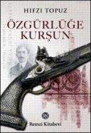 Özgürlüğe Kurşun %10 indirimli Hıfzı Topuz