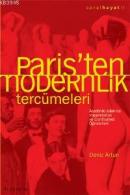 Paris'ten Modernlik Tercümeleri Deniz Artun