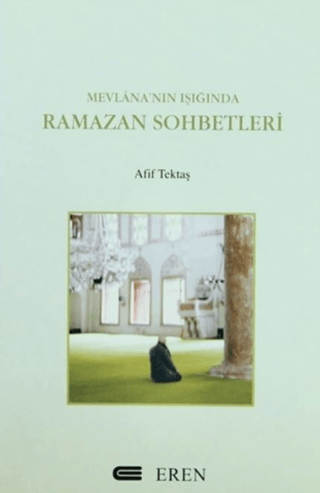 Mevlana'nın Işığında Ramazan Sohbetleri Afif Tektaş