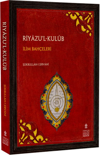 Riyazu'l-Kulub - İlim Bahçeleri (İnceleme - Çeviri - Metin) Şükrullah-