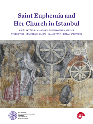 Saint Euphemia and Her Church in Istanbul Kerem Abuhan