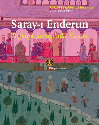 Saray-ı Enderun Topkapı Sarayı'nda Yaşam Albertus Bobovius