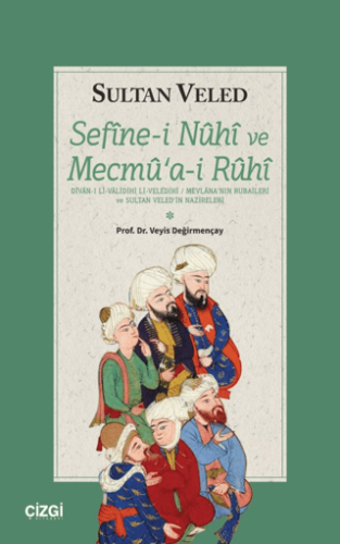 Sefinei Nuhi ve Mecmuai Ruhi Divan-ı Li-Validihi Li-Veledihi / Mevlana