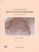 Selçuklu Devri Konya Yapı Kitabeleri (İnşa ve Tamir) Remzi Duran