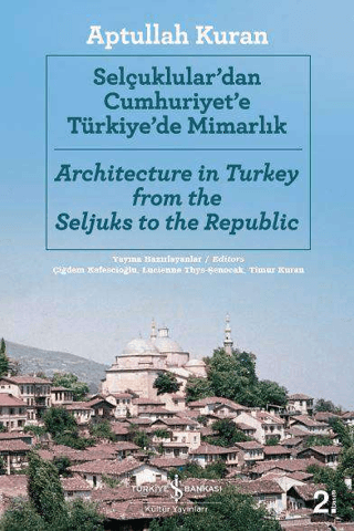 Selçuklular'dan Cumhuriyete Türkiye'de Mimarlık - Architecture in Turk