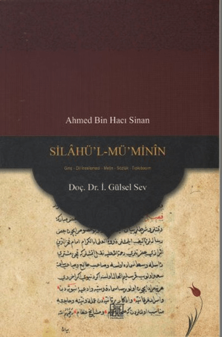 Silahü'l-Mü'minin Giriş - Dil İncelemesi - Metin - Sözlük - Tıpkıbasım