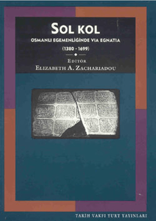 Sol Kol Osmanlı Egemenliğinde Via Egnatia (1380-1699) Kolektif