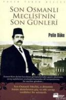 Son Osmanlı Meclisi'nin Son Günleri %10 indirimli Pelin Böke