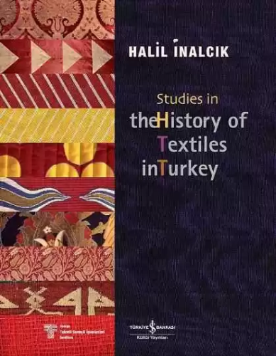 Studies in The History of Textiles in Turkey Halil İnalcık