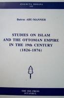 Studies on Islam and the Ottoman Empire in the 19th Century (1826 - 18