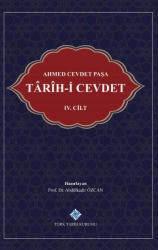 Tarih-i Cevdet - IV. Cilt - Ahmed Cevdet Paşa Ahmet Cevdet Paşa