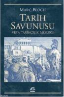 Tarih Savunusu veya Tarihçilik Mesleği Marc Bloch