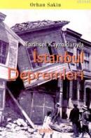 Tarihsel Kaynaklarıyla İstanbul Depremleri %20 indirimli Orhan Sakin