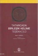 Tatarcada Birleşik Kelime Teşekkülü %10 indirimli Fuat A. Ganiyev