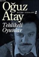 Tehlikeli Oyunlar Oğuz Atay