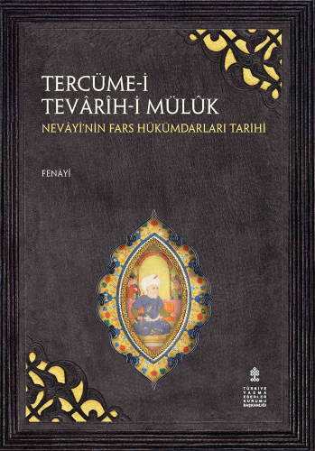 Tercüme-i Tevarih-i Müluk Nevayi’nin Fars Hükümdarları Tarihi Fenayi