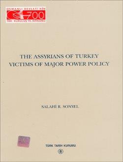 The Assyrians of Turkey Victims of Major Power Policy Salahi R. Sonyel