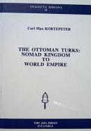 The Ottoman Turks: Nomad Kingdom to World Empire Carl Max Kortepeter