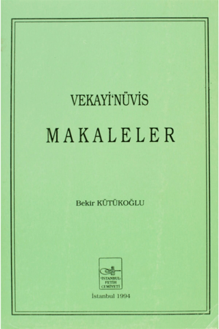 Vekayinüvis Makaleler Bekir Kütükoğlu