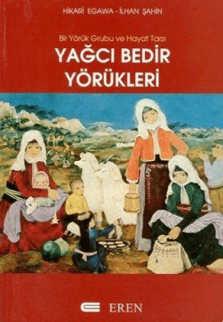 Yağcı Bedir Yörükleri Bir Yörük Grubu ve Hayat Tarzı İlhan Şahin