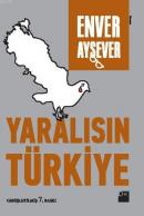 Yaralısın Türkiye Enver Aysever