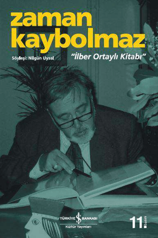 Zaman Kaybolmaz İlber Ortaylı Kitabı Nilgün Uysal